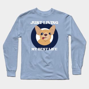 Just Living My Best Life Dog Long Sleeve T-Shirt